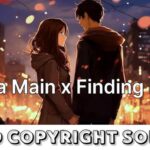 hua main x finding her non-copyright music